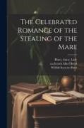 Ca th Cent Abu Obeyd, Anne Blunt, Wilfrid Scawen Blunt - The Celebrated Romance of the Stealing of the Mare