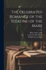 Ca th Cent Abu Obeyd, Anne Blunt, Wilfrid Scawen Blunt - The Celebrated Romance of the Stealing of the Mare