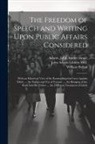 John Adams, William Bollan, John Adams Library (Boston Public Lib - The Freedom of Speech and Writing Upon Public Affairs Considered: With an Historical View of the Roman Imperial Laws Against Libels ..., the Nature an