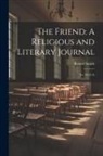 Robert Smith - The Friend: A Religious and Literary Journal: Yr. 1912-13