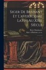 Pierre Mandonnet, Of Brabant Ca Ca Siger - Siger de Brabant et l'averroisme latin au XIIIe siècle: 1