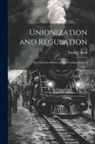 Nancy L. Rose - Unionization and Regulation: The Division of Rents in The Trucking Industry