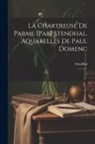 Stendhal - La chartreuse de Parme [par] Stendhal. Aquarelles de Paul Domenc: 2