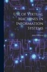 John J. Donovan - Use of Virtual Machines in Information Systems