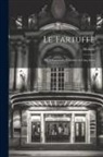 Molière - Le Tartuffe; ou, L'imposteur, comédie en cinq actes