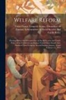United States Congress Senate Comm - Welfare Reform: Hearings Before the Subcommittee on Social Security and Family Policy of the Committee on Finance, United States Senat