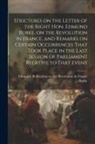 Edmund ?- Reflection Burke - Strictures on the Letter of the Right Hon. Edmund Burke, on the Revolution in France, and Remarks on Certain Occurrences That Took Place in the Last S