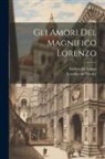 Isidoro Del Lungo, Lorenzo De' Medici - Gli amori del Magnifico Lorenzo