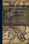 United States Congress Senate Comm, United States Congress Senate Select - War Crimes in the Balkans: Joint Hearing Before the Select Committee on Intelligence of the United States Senate and Committee on Foreign Relatio