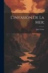 Jules Verne - L'invasion de la mer
