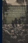 James Cook - The Voyages of Captain James Cook Round the World: Printed Verbatim From the Original Editions, and Embellished With a Selection of the Engravings: V