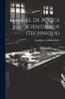 Rudolphe Archibald Reiss - Manuel de police scientifique (technique): 1