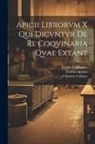 Coelius Apicius, Cesare Giarratano, Friedrich Vollmer - Apicii librorvm X qui dicvntvr de re coqvinaria qvae extant