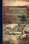 Jsraghupathi Rao - Jiddu Krishna Murti Avagahana -Vol - I