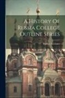 Walther Kirchner - A History Of Russia College Outline Series