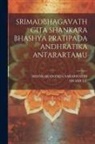 Shankarananda Saraswathi Swamulu - Srimadbhagavathgita Shankara Bhashya Pratipada Andhratika Antarartamu