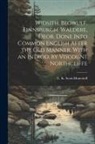 C. K. Scott-Moncrieff - Widsith, Beowulf, Finnsburgh, Waldere, Deor. Done Into Common English After the old Manner. With an Introd. by Viscount Northcliffe