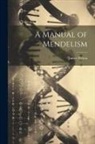 James Wilson - A Manual of Mendelism