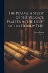 Patrick Boylan - The Psalms: A Study of the Vulgate Psalter in the Light of the Hebrew Text: 1