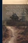G. Osborn, Charles Wesley, John Wesley - The Poetical Works of John and Charles Wesley: Reprinted From the Originals, With the Last Corrections of the Authors; Together With the Poems of Char