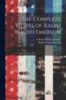 Edward Waldo Emerson, Ralph Waldo Emerson - The Complete Works of Ralph Waldo Emerson: 5