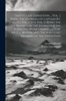 Leonard Huxley, Robert Falcon Scott - Scott's Last Expedition ... Vol. 1. Being the Journals of Captain R.F. Scott, R.N., C.V.O. Vol. 2. Being the Reports of the Journeys & the Scientific