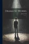 John Ford - Dramatic Works;: 2