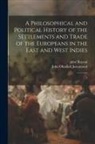 John Obadiah Justamond, Abbé Raynal - A Philosophical and Political History of the Settlements and Trade of the Europeans in the East and West Indies: 5