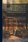 Henri de la Tour d'Auverne Bouillon, François de Cardinal Joyeuse, Marie de la Tour de l'Auv Trimouille - Le Manifeste De Monsievr Le Prince, Envoyee A Monsieur Le Cardinal De Ioyeuse.: Ensemble La Lettre De Monsieur De Boüillon, Enuoyee À Madame De La Tri
