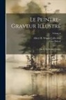 Loys Delteil, Albert H Wiggin Collection (Boston P - Le peintre-graveur illustré: (xix et xx siècles) Volume; Volume 6