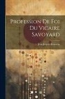 Jean-Jacques Rousseau - Profession De Foi Du Vicaire Savoyard
