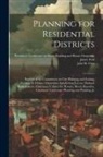 James Ford, John M. B. Gries, President's Conference on Home Building - Planning for Residential Districts; Reports of the Committees on City Planning and Zoning, Frederic A. Delano, Chairman; Subdivision Layout, Harland B