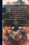 Mondou Siméon - Etudes Sur Le Culte Des Morts Chez Les Anciens Et Les Peuples Modernes Et Les Cimetières Catholiques De Montréal Depuis La Fondation De La Colonie