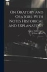 Marcus Tullius Cicero, William Guthrie - On Oratory and Orators. With Notes Historical and Explanatory: 1
