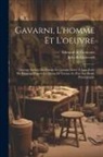 Edmond De Goncourt, Jules de Goncourt - Gavarni, L'homme Et L'oeuvre: Ouvrage Enrichi Du Portrait De Gavarni Gravé À Leau-forte Par Flameng D'après Un Dessin De L'artiste Et D'un Fac-simil