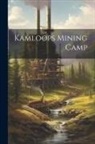 Anonymous - Kamloops Mining Camp