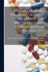 Pharmaceutical Association of the Pro - British Columbia Pharmacy Act and By-laws of the British Columbia Pharmaceutical Association