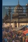 John Sutherland - Primary Sources, Historical Collections: Sketches of the Relations Subsisting Between the British Government in India, With a Foreword by T. S. Wentwo