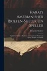 Alexander Harkavy - Harai's Amerianisher briefen-sheler un speller: English un Yidish = Harkavy's American letter writer and speller: English and Yiddish