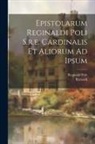 Reginald Pole, Rizzardi - Epistolarum Reginaldi Poli S.r.e. Cardinalis Et Aliorum Ad Ipsum