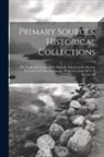 Anonymous - Primary Sources, Historical Collections: The Turks, the Greeks, & the Slavons: Travels in the Slavonic Provinces of Turkey-in-Europe, With a Foreword