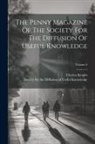 Charles Knight, Society for the Diffusion of Useful K - The Penny Magazine Of The Society For The Diffusion Of Useful Knowledge; Volume 6
