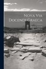 Richard Ketel, Johannes Verweij - Nova Via Docendi Graeca