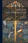 Aristophanes, James Sanxay - Lexicon Aristophanicum