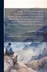 George Barrell Cheever - Some Of The Principles According To Which This World Is Managed, Contrasted With The Government Of God, And The Principles Exhibited For Man's Guidanc