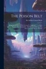 Arthur Conan Doyle - The Poison Belt: Being An Account Of Prof. George E. Challenger, Lord John Roxton, Prof. Summerlee, And Mr. E. D. Malone, The Discovere