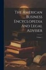 Anonymous - The American Business Encyclopedia And Legal Adviser; Volume 1