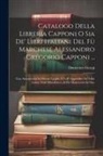 Domenico Giorgi - Catalogo Della Libreria Capponi O Sia De' Libri Italiani Del Fù Marchese Alessandro Gregorio Capponi ...: Con Annotazioni In Diversi Luoghi, E Coll' A