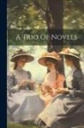 Anonymous - A Trio Of Novels