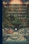 John Bassett, John Brown, John M'Donald - An Introduction To The Right Understanding Of The Oracles Of God
